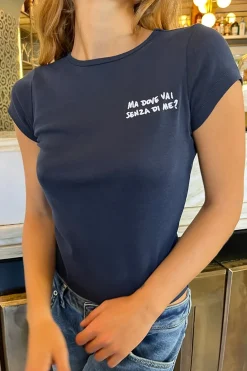 T-shirt Ma dove vai senza di me