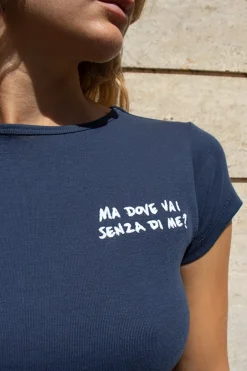 T-shirt Ma dove vai senza di me